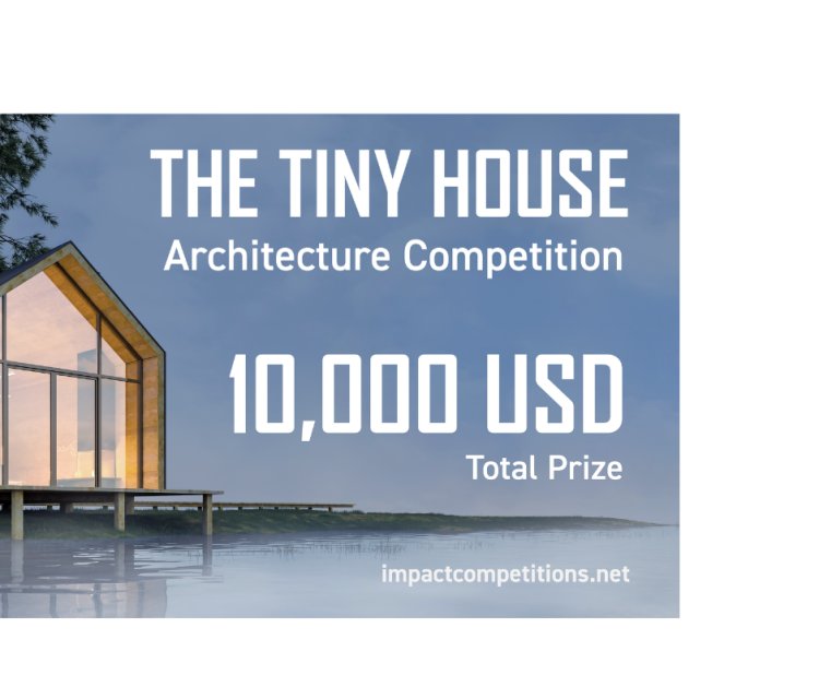 Winners of Impact Competitions' Tiny House 2021 Architecture Competition.